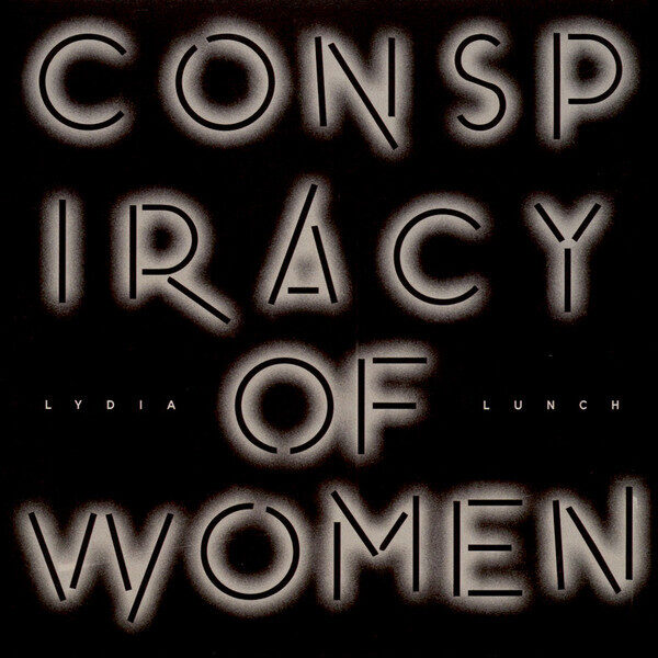 Lydia Lunch ‎– Conspiracy Of Women